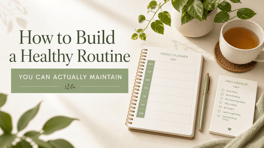 How to Build a Healthy Routine You Can Actually Maintain - The Digital Planner Shop